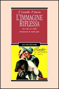 L'immagine riflessa. Fare storia con i media (Storia moderna e contemporanea, Band 20) Media & Communication