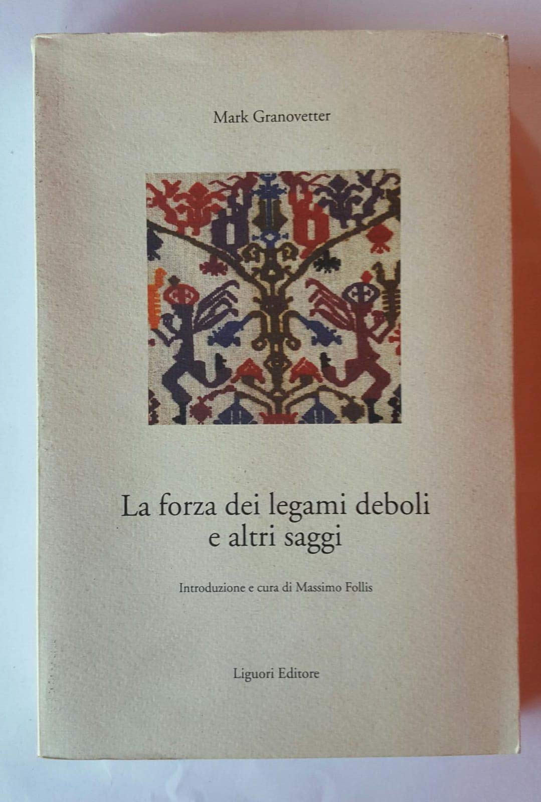 La forza dei legami deboli e altri saggi (Meccanismi sociali, Band 3) Social Sciences