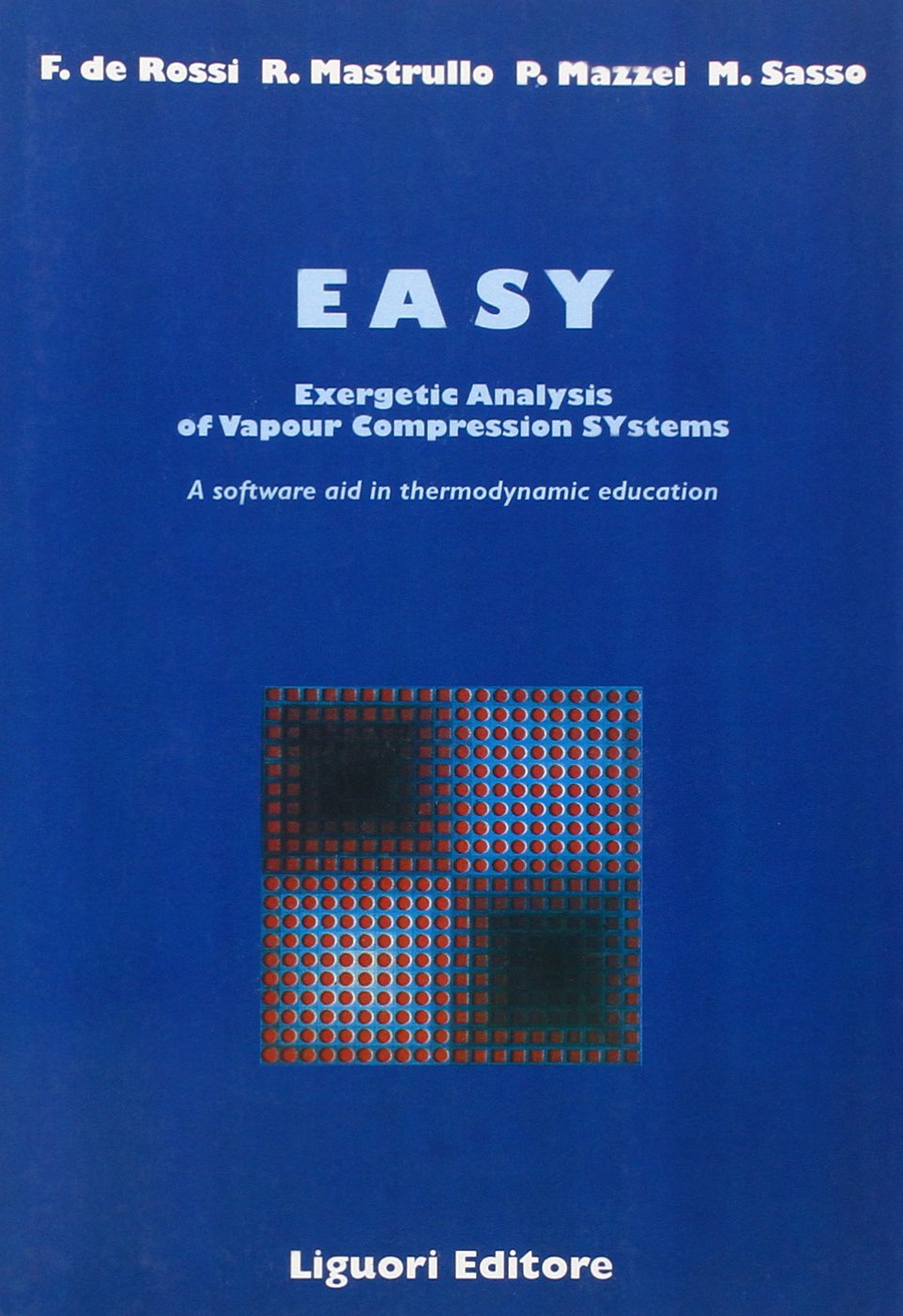 EASY: Energetic analysis of vapour compression systems. A software aid in the thermodynamic education (Termodinamica applic.-Trasmis.del calore, Band 11) Natural Sciences
