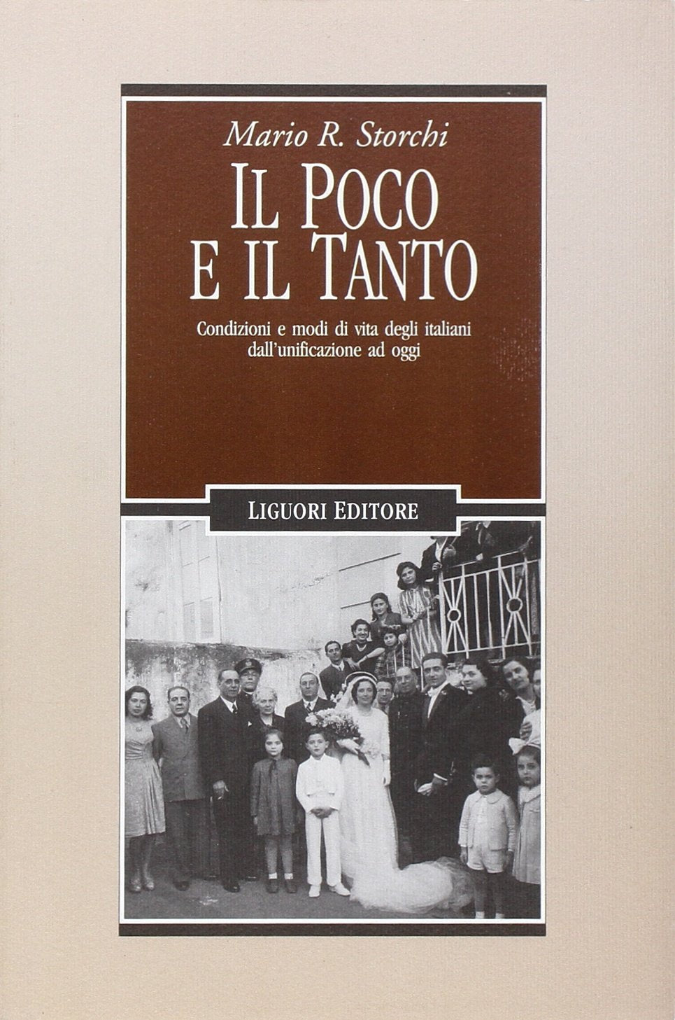 Il poco e il tanto. Condizioni e modi di vita degli italiani dall'unificazione ad oggi (Storia moderna e contemporanea, Band 22) Politics & History