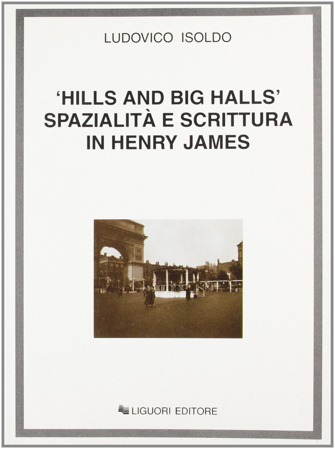 Hills and big halls. Spazialità e scrittura in Henry James Contemporary literature