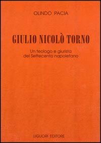 Giulio Nicolò Torno. Un teologo e giurista del Settecento napoletano Politics & Society