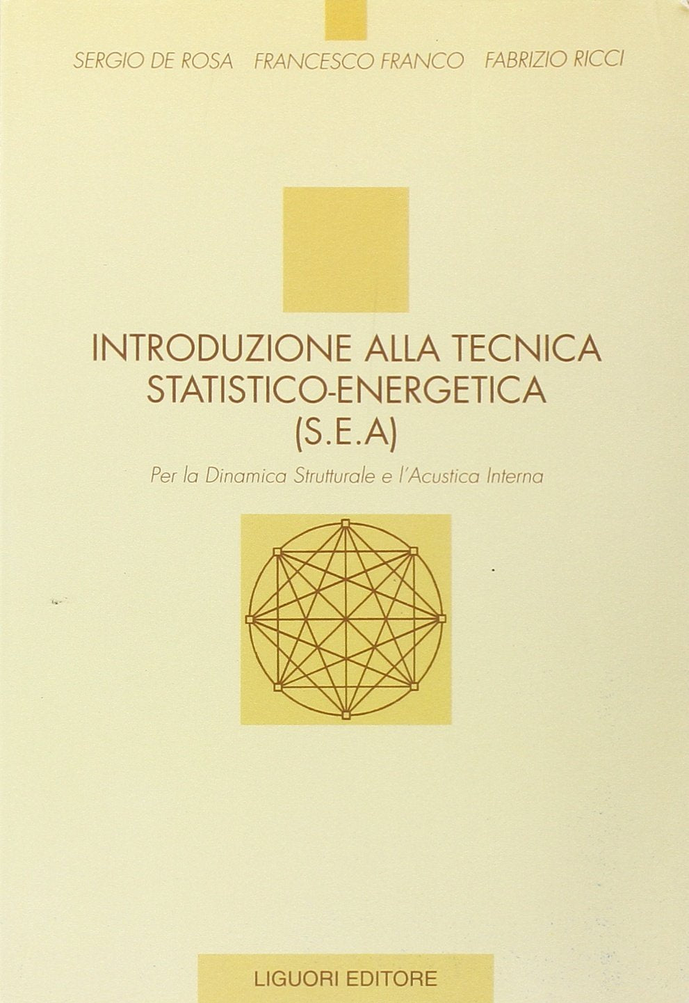 Introduzione alla tecnica statico-energetica (SEA). Per la dinamica strutturale e l'acustica interna Books