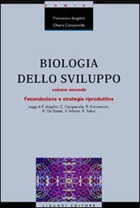 Biologia dello sviluppo. Fecondazione e strategie riproduttive (Vol. 2) Natural Sciences