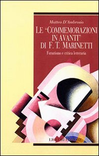 Le commemorazioni in avanti di F. T. Marinetti. Futurismo e critica letteraria (Teorie e oggetti della letteratura, Band 22) Contemporary literature Books