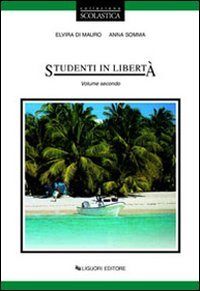 Studenti in libertà. Per le Scuole (Vol. 2) Professional & Reference Books