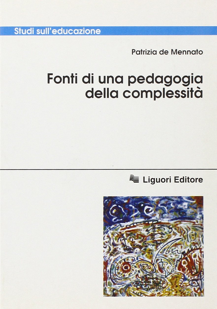 Fonti di una pedagogia della complessità (Studi sull'educazione, Band 46) Education & Training