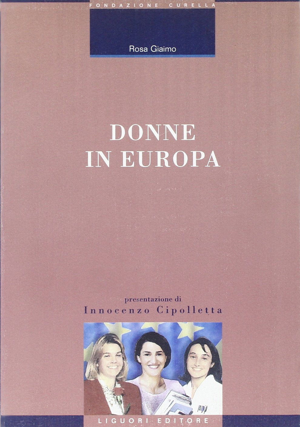 Donne in Europa (Quaderni Fond. ricerche econ. A. Curella, Band 3) Books