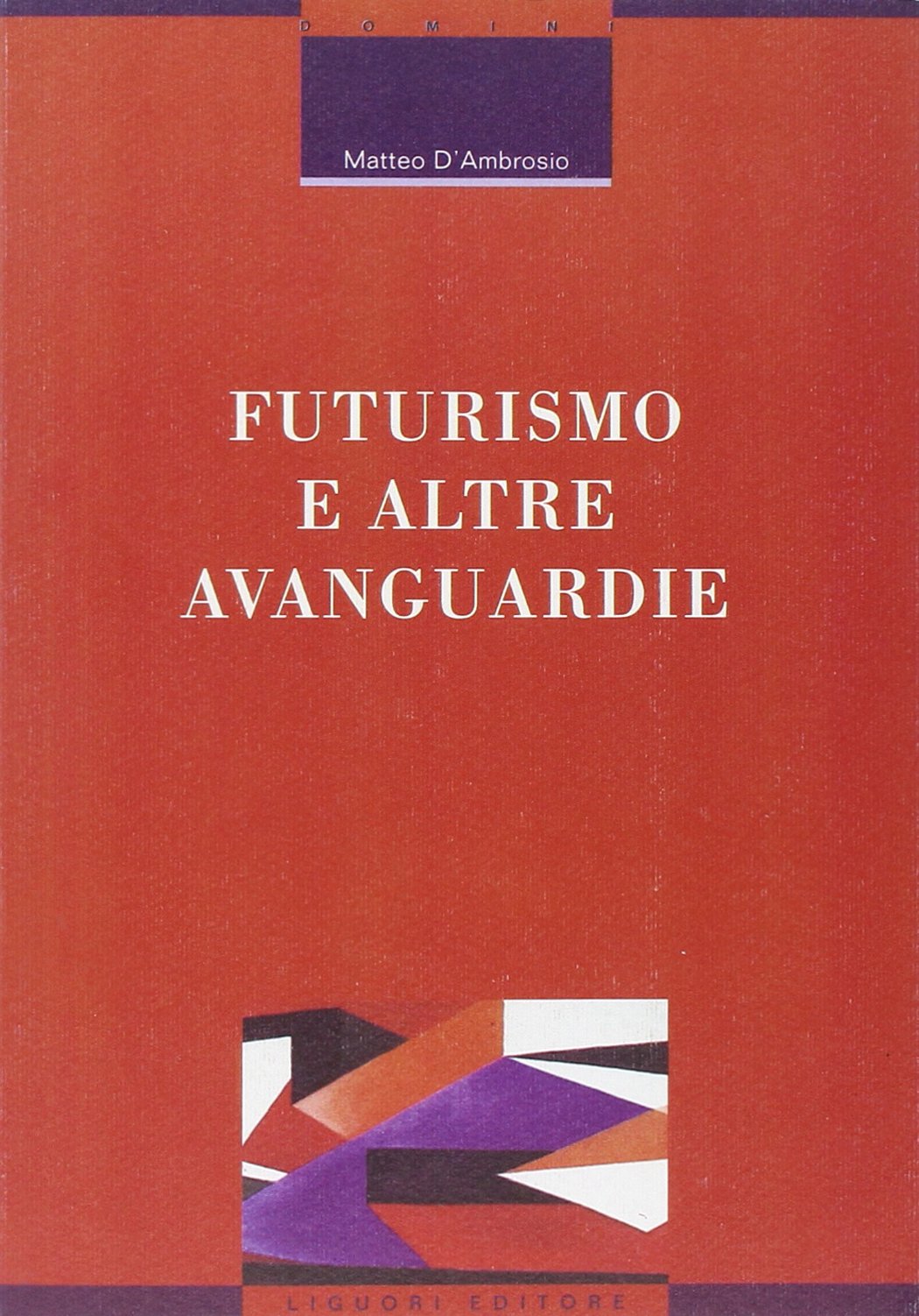 Futurismo e altre avanguardie (Critica e letteratura, Band 13) Contemporary literature