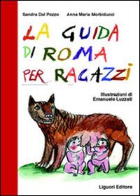 La guida di Roma per ragazzi (Le guide per ragazzi, Band 2) Children's books