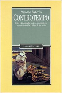Controtempo. Critica e letteratura fra moderno e postmoderno: proposte, polemiche e bilanci di fine secolo (Letterature, Band 39) Contemporary literature