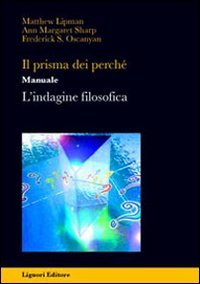 Il prisma dei perché. Manuale. L'indagine filosofica. Per la Scuola media (Impariamo a pensare) Professional & Reference Books