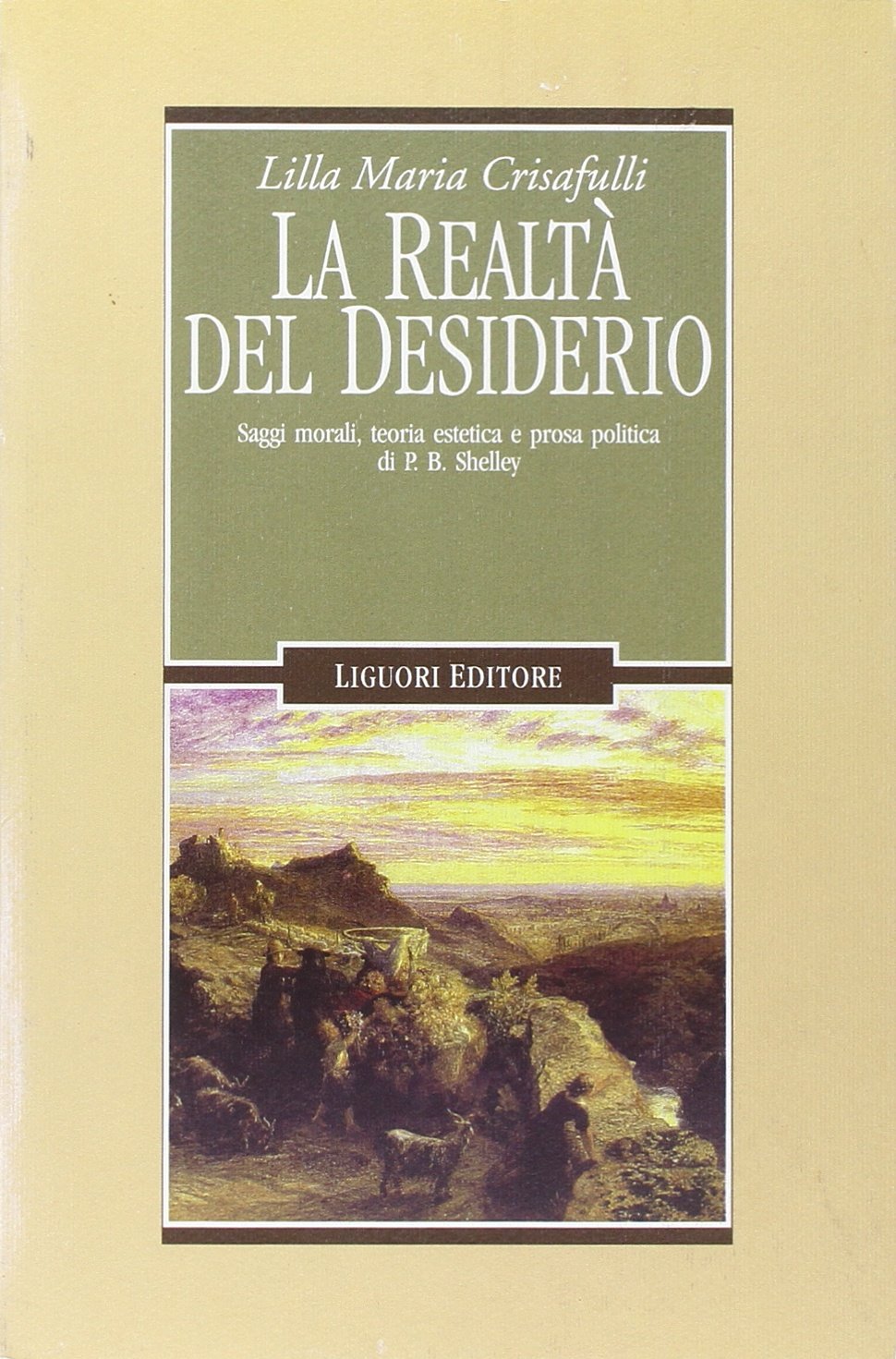 La realtà del desiderio. Saggi morali, teoria estetica e prosa politica in P. B. Shelley (Romanticismo e dintorni, Band 8) Contemporary literature