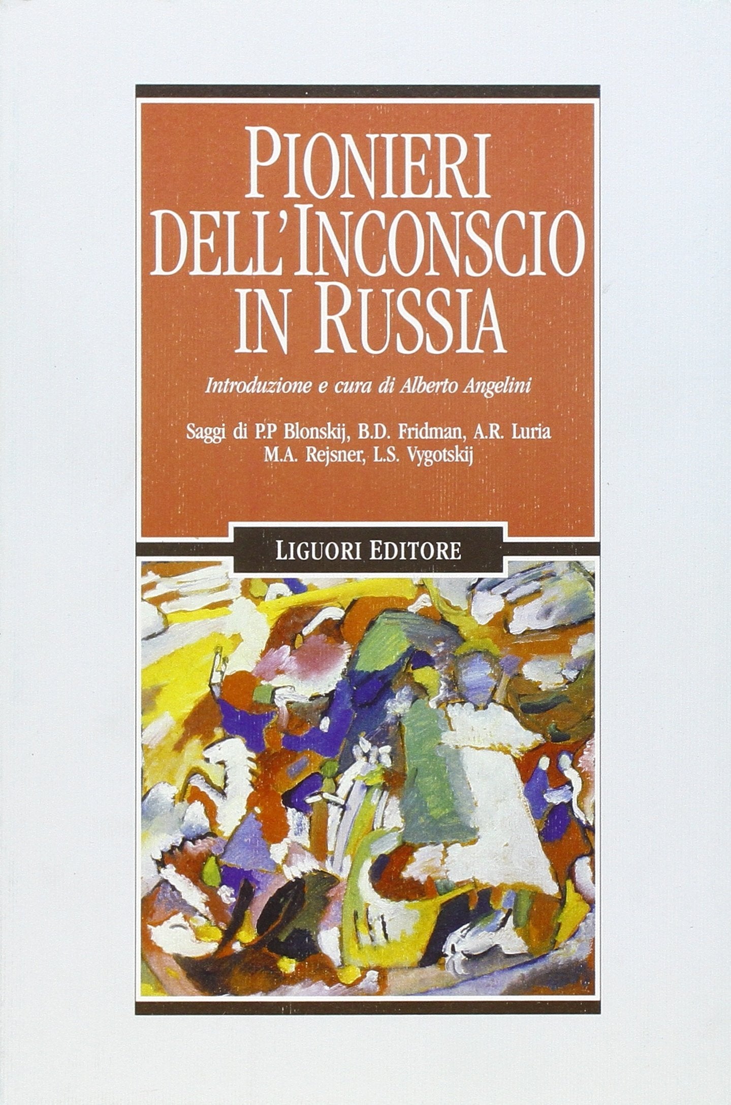 Pionieri dell'inconscio in Russia. Saggi di P. P. Blonskij, B. D. Fridman, A. R. Luria, M. A. Ressner, L. S. Vygotskij (Inconscio e cultura, Band 24) Medicine