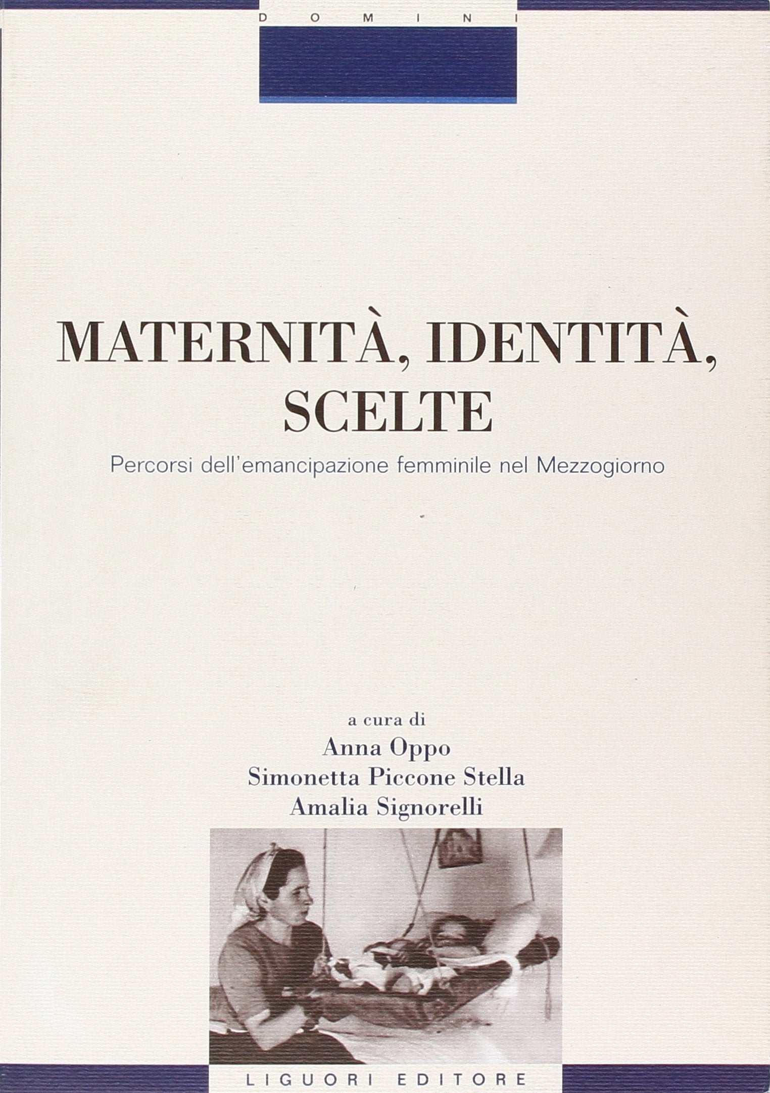 Maternità, identità, scelte. Percorsi dell'emancipazione femminile nel Mezzogiorno (Studi sull'identità, Band 2) Books