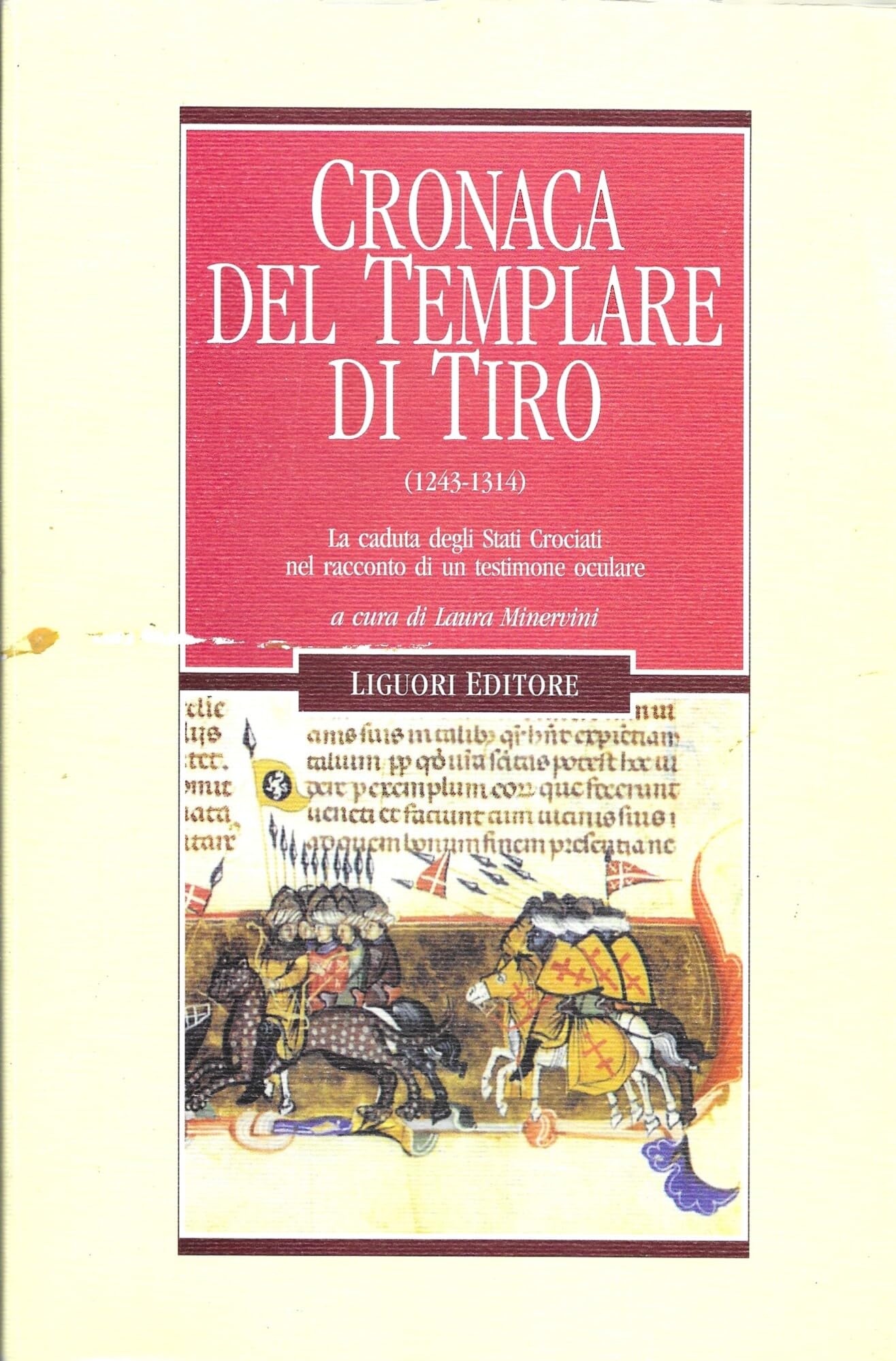 Cronaca del Templare di Tiro (1243-1314). La caduta degli Stati crociati nel racconto di un testimone oculare (Nuovo Medioevo, Band 59) Politics & History