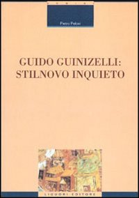 Guido Guinizelli: stilnovo inquieto (Critica e letteratura, Band 21) Contemporary literature