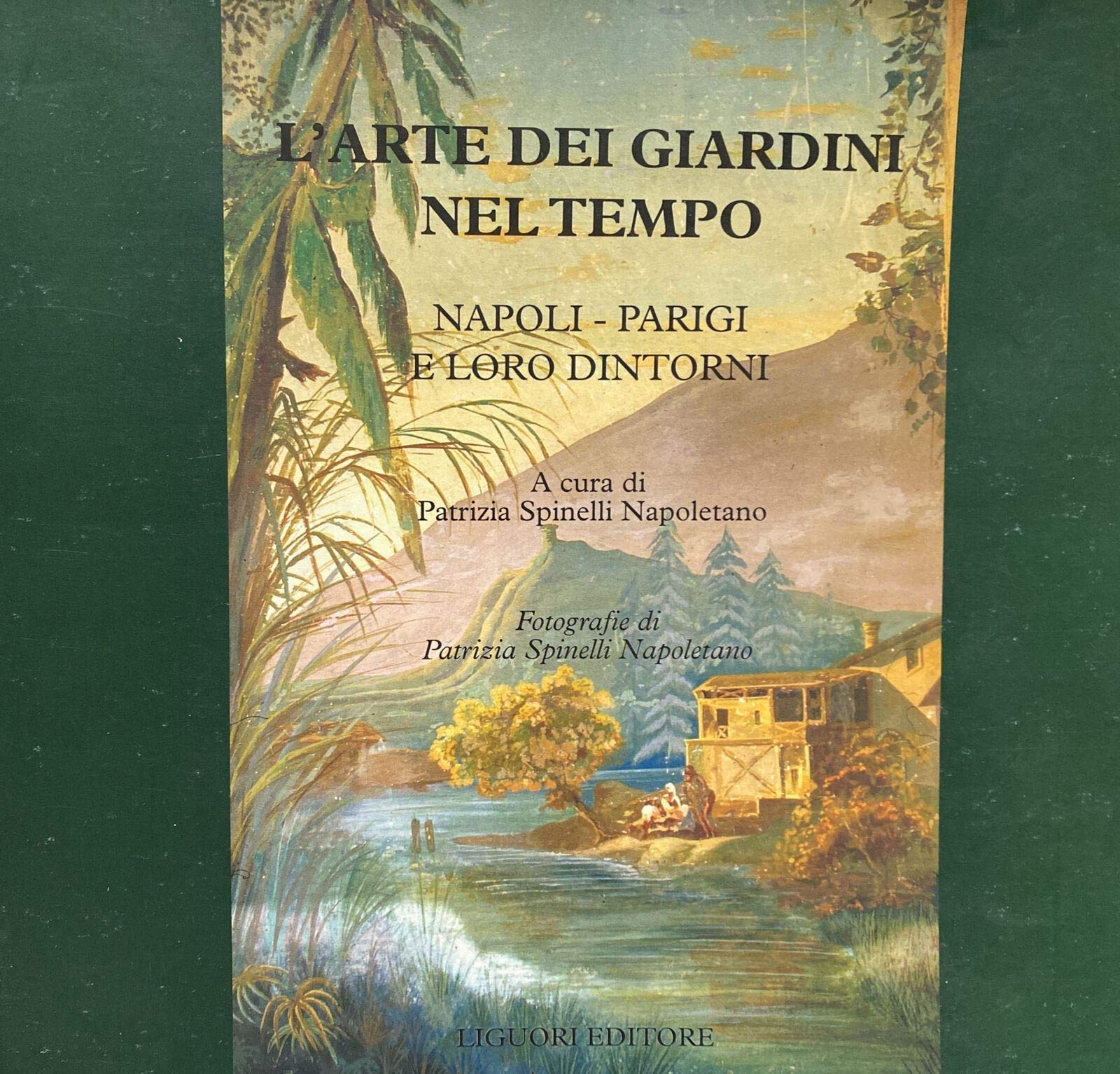 L'arte dei giardini nel tempo. Napoli - Parigi e loro dintorni Leisure, Home & Garden
