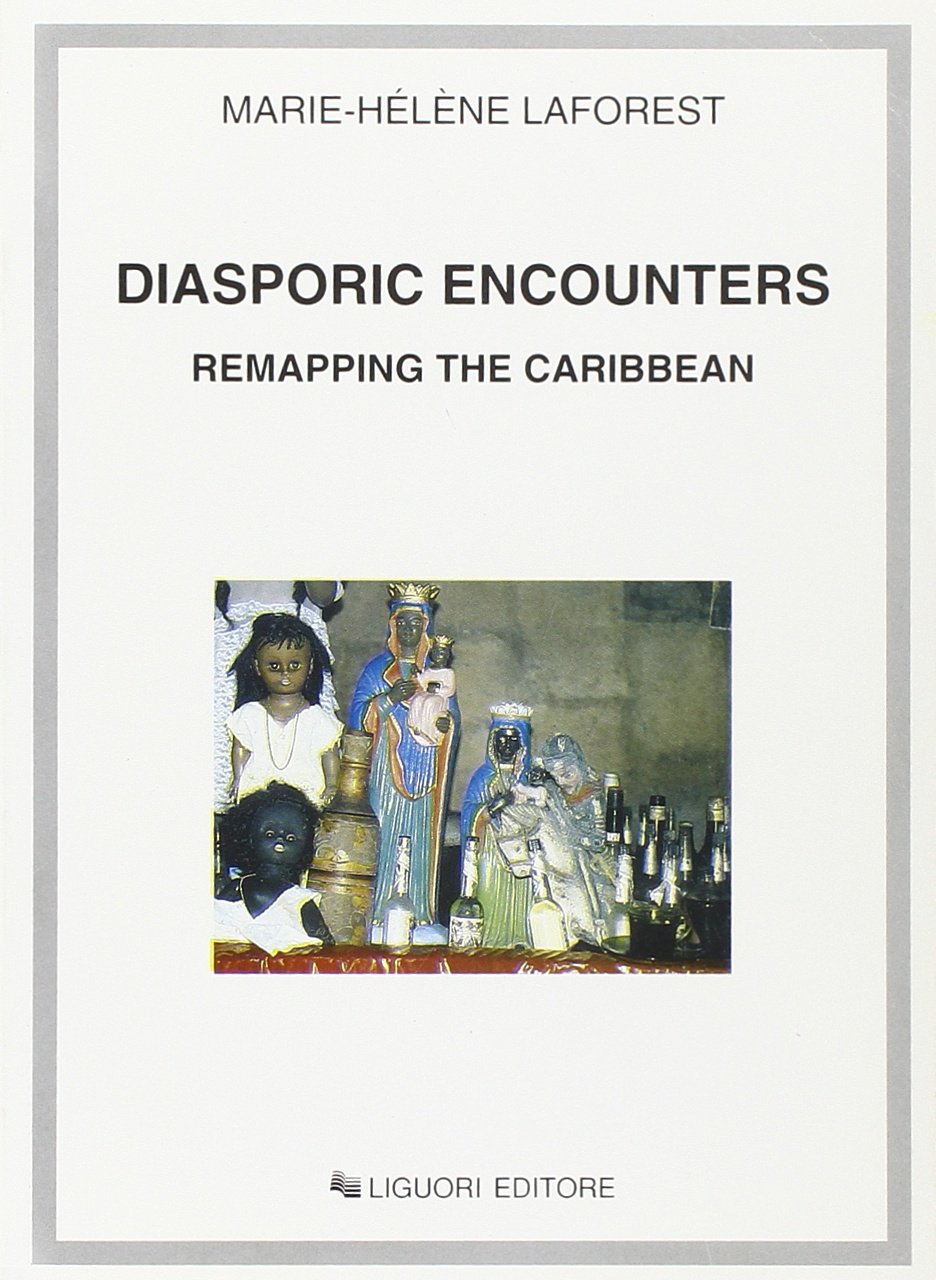 Diasporic encounters. Remapping the Caribbean Contemporary literature