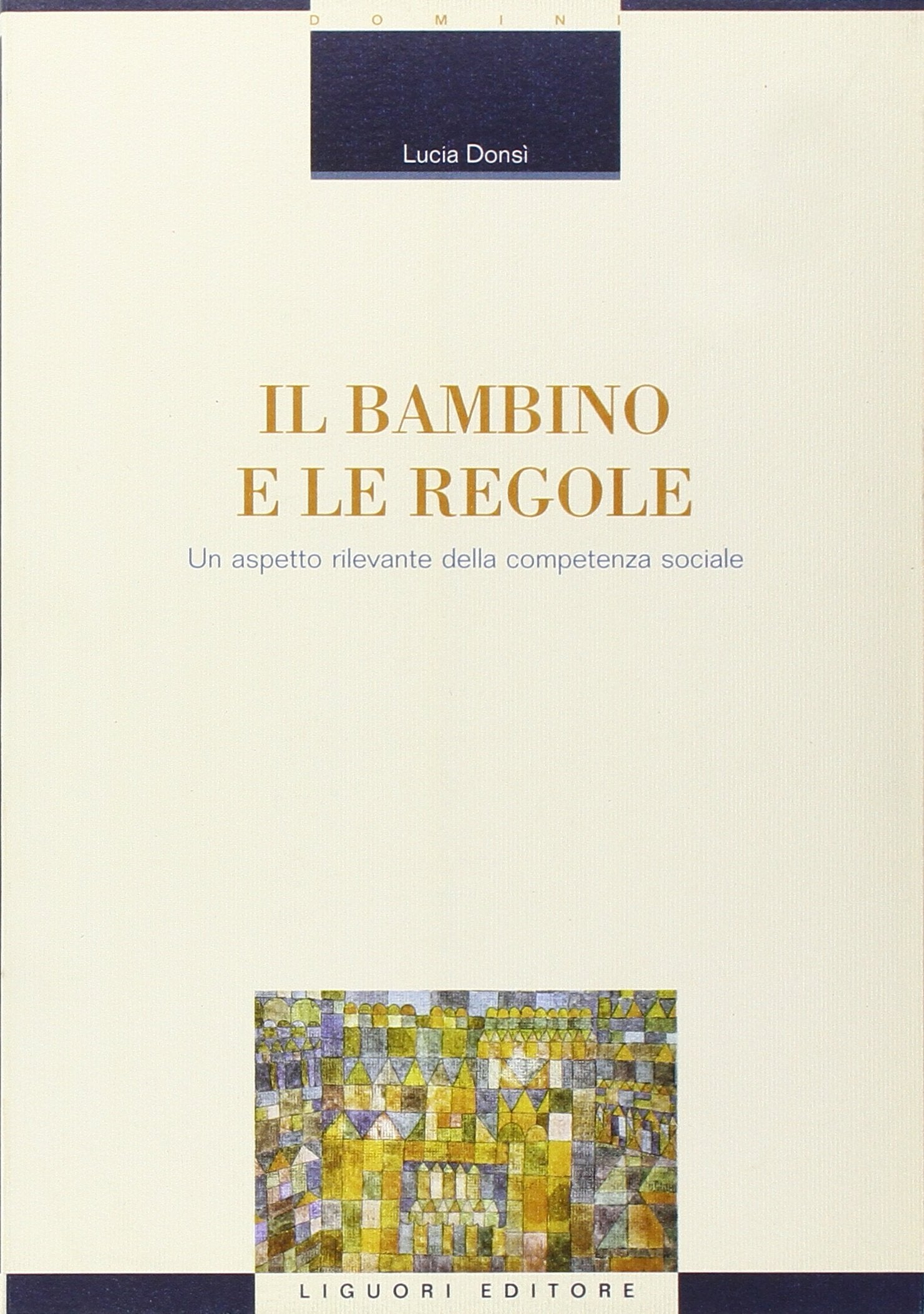 Il bambino e le regole. Un aspetto rilevante della competenza sociale (Fil rouge, Band 2) Psychology