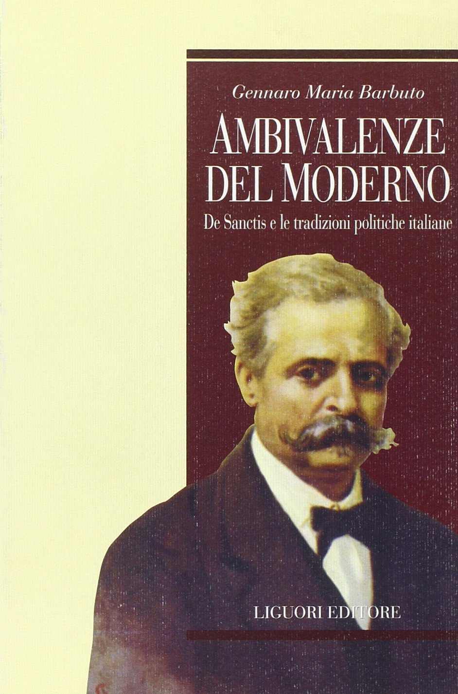 Ambivalenze del moderno. De Sanctis e le tradizioni politiche italiane (Teorie e oggetti della filosofia, Band 43) Contemporary literature