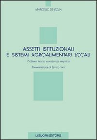 Assetti istituzionali e sistemi agroalimentari locali. Problemi teorici e evidenza empirica Business, Finance & Career