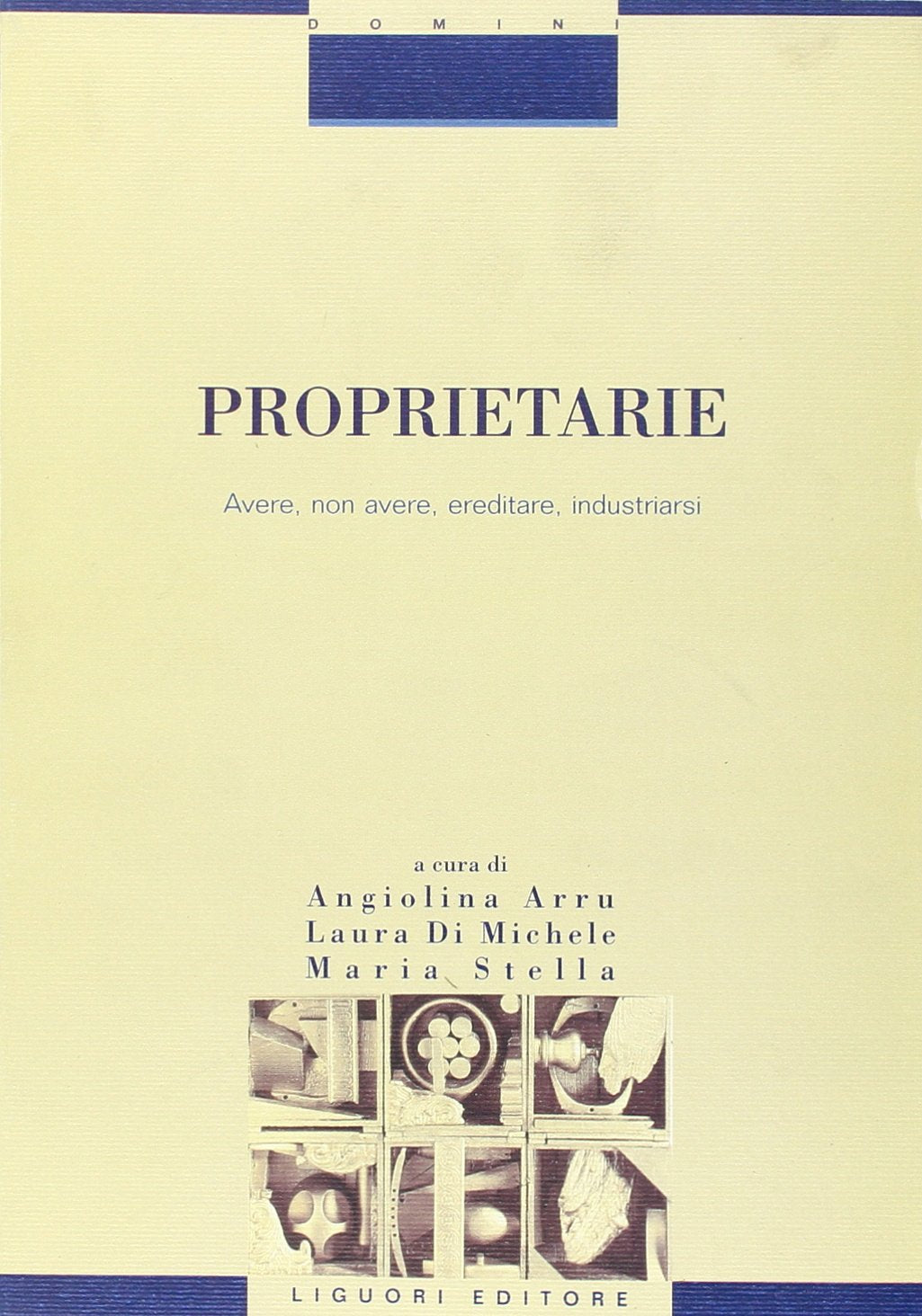 Proprietarie. Avere, non avere, ereditare, industriarsi (Studi sull'identità, Band 3) Books