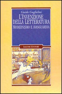 L'invenzione della letteratura. Modernismo e avanguardia (Letterature, Band 46) Contemporary literature