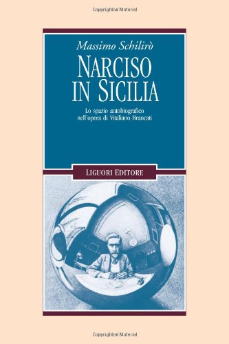 Narciso in Sicilia. Lo spazio autobiografico nell'opera di Vitaliano Brancati (Letterature, Band 47) Contemporary literature