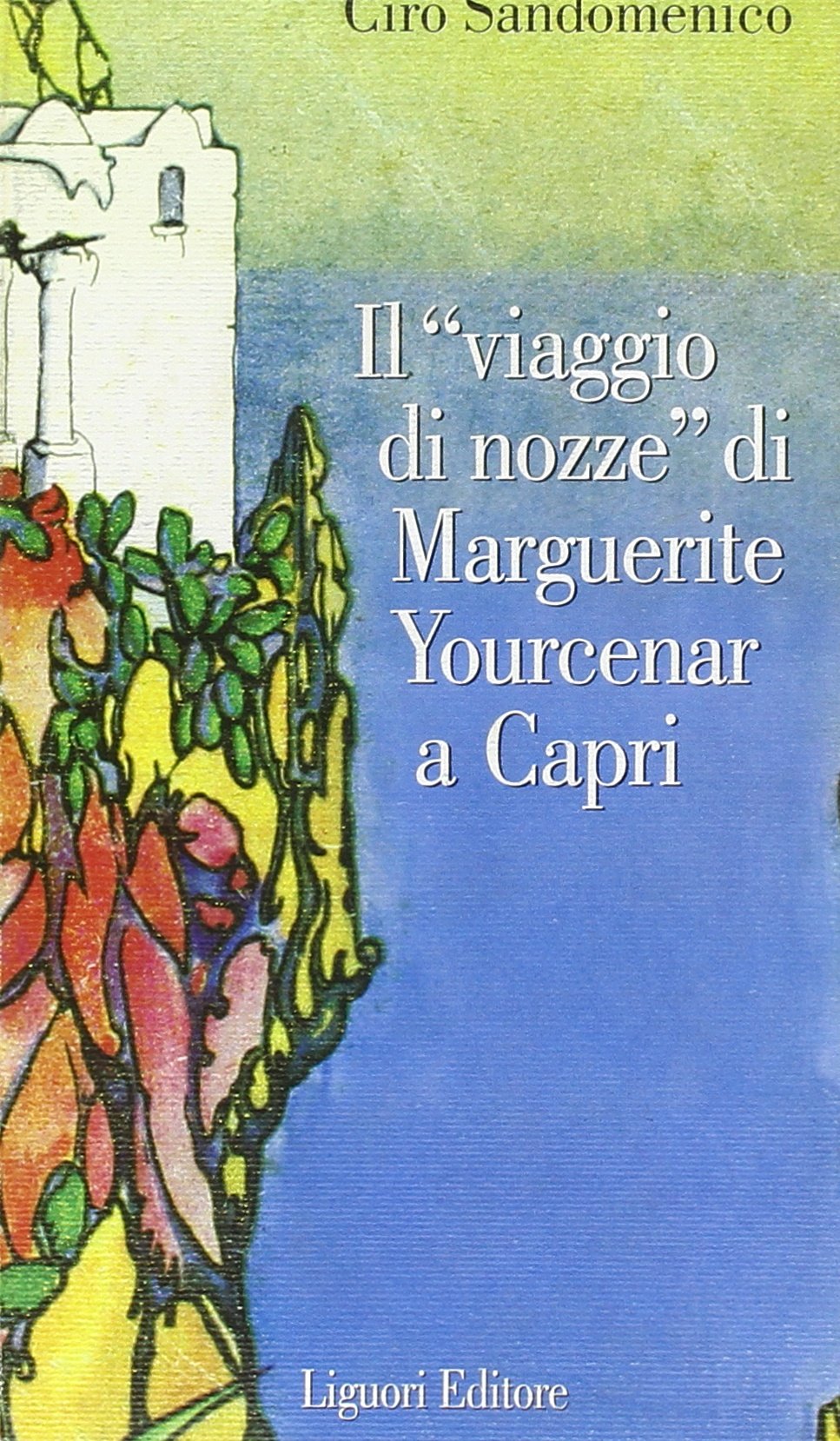 Il viaggio di nozze di Marguerite Yourcenar a Capri Contemporary literature