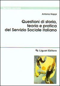 Questioni di storia, teoria e pratica del servizio sociale italiano book
