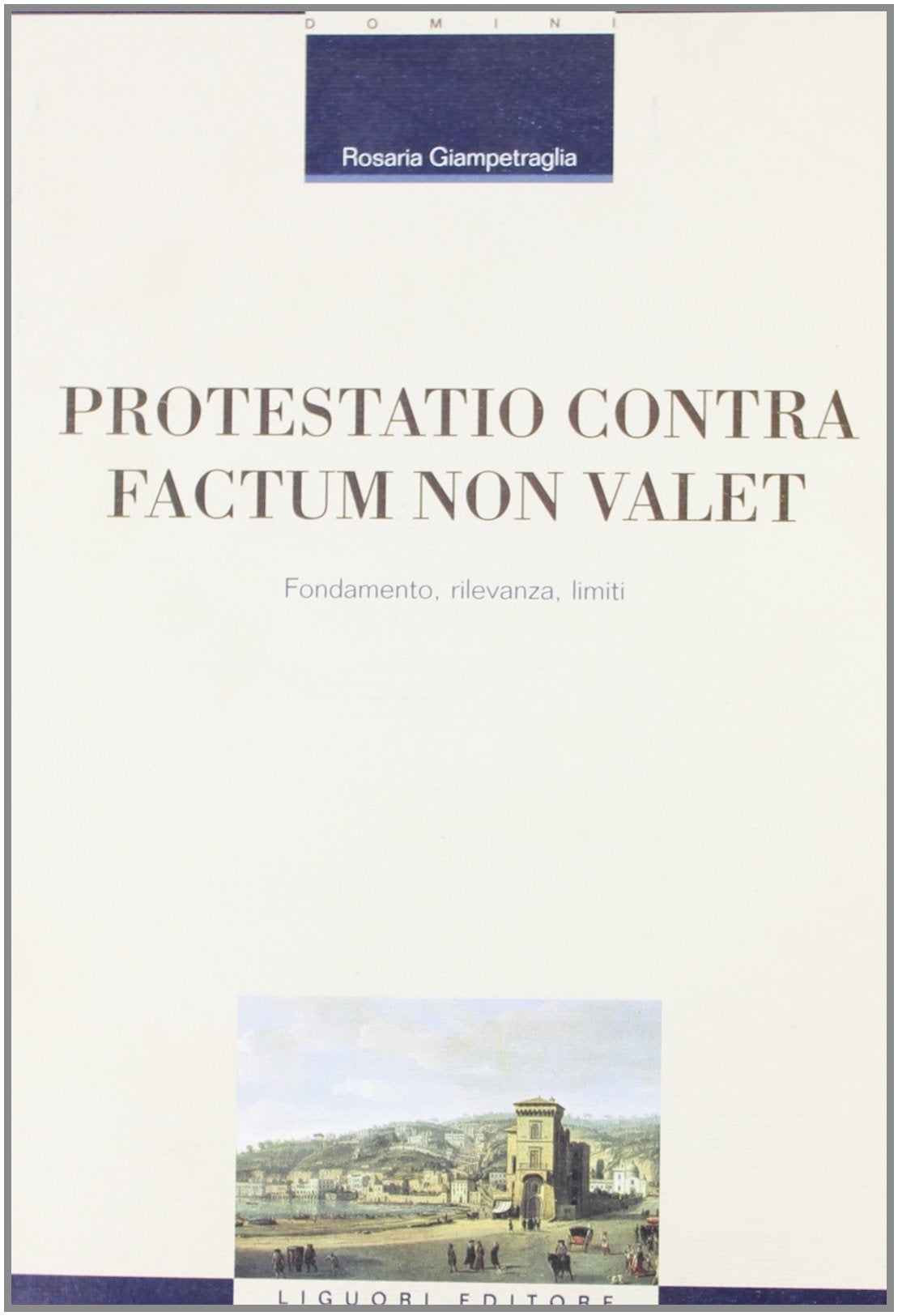 Protestatio contra factum non valet. Fondamento, rilevanza, limiti book