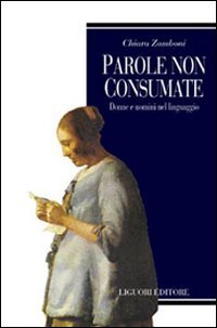 Parole non consumate. Donne e uomini nel linguaggio (Teorie e oggetti della filosofia, Band 49) Social Sciences