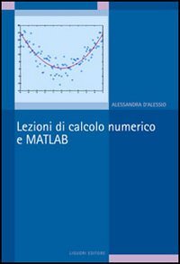 Lezioni di calcolo numerico e Matlab Mathematics