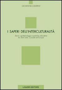 I saperi dell'interculturalità. Storia, epistemologia e pratiche educative tra Stati Uniti, Canada ed Europa Books