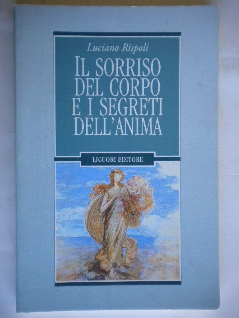 Il sorriso del corpo e i segreti dell'anima (Inconscio e cultura, Band 26) Psychology
