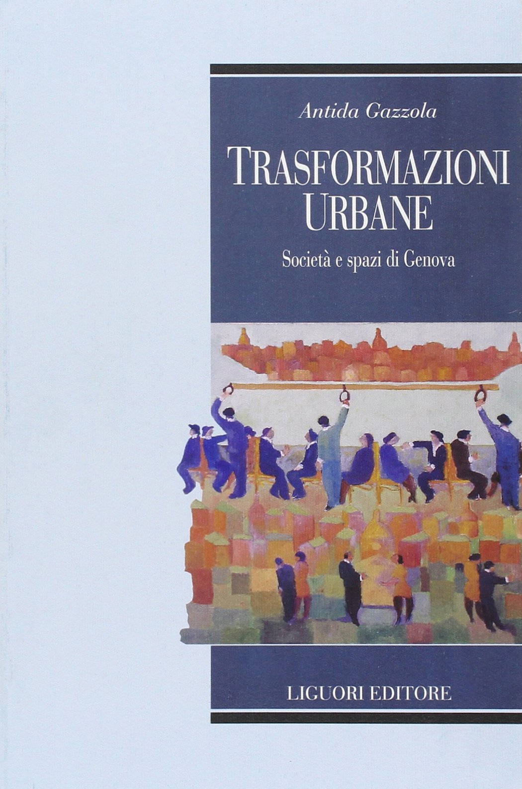 Trasformazioni urbane. Società e spazi di Genova Social Sciences