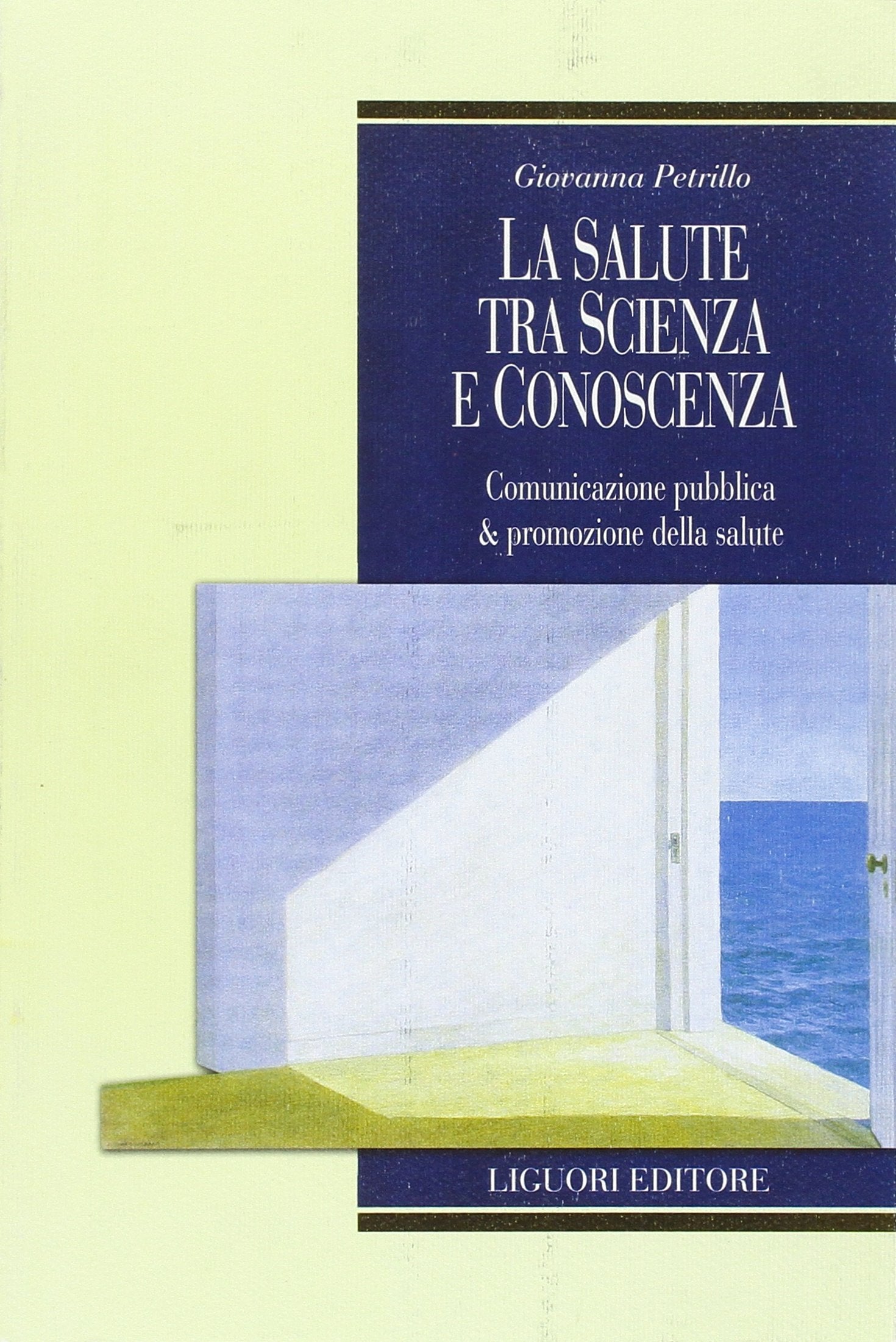 La salute tra scienza e conoscenza. Comunicazione pubblica & promozione della salute book
