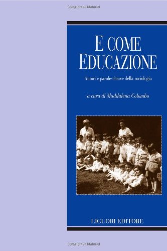 E come educazione. Autori e parole-chiave della sociologia dell'educazione book