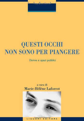 Questi occhi non sono per piangere. Donne e spazi pubblici book