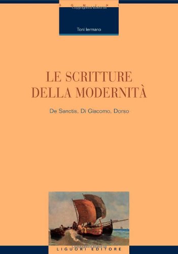 Le scritture della modernità. De Sanctis, Di Giacomo, Dorso book
