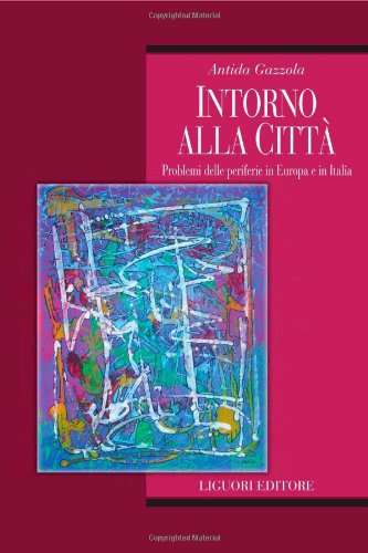 Intorno alla città. Problemi delle periferie in Europa e in Italia book