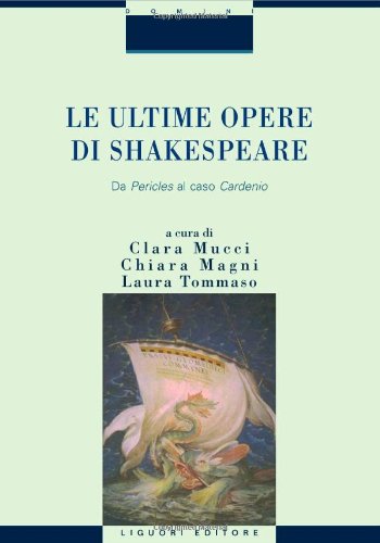 Le ultime opere di Shakespeare. Da «Pericle» al caso «Cardenio» book