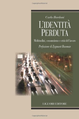 L'identità perduta. Moltitudini, consumismo e crisi del lavoro book