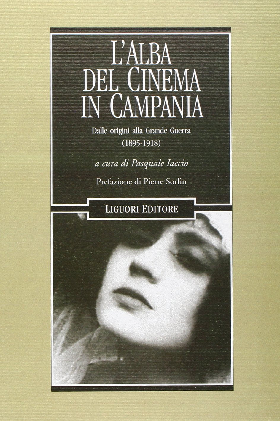 L'alba del cinema in Campania. Dalle origini alla Grande Guerra (1895-1918) (Cinema e storia, Band 16) Film, Art & Culture