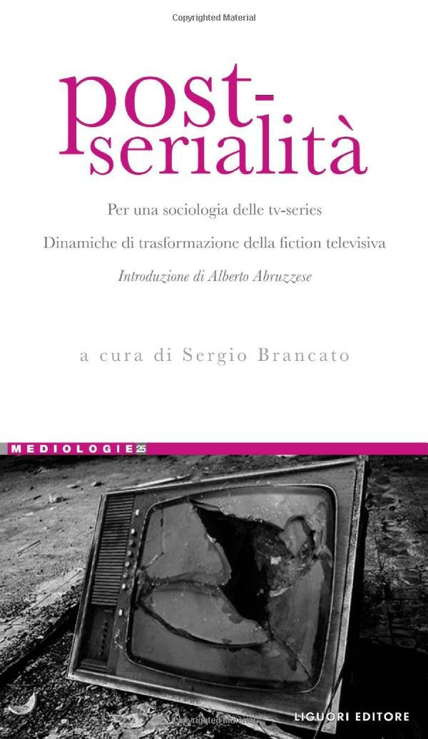 Post-serialità. Per una sociologia delle tv-series. Dinamiche di trasformazione della fiction televisiva book