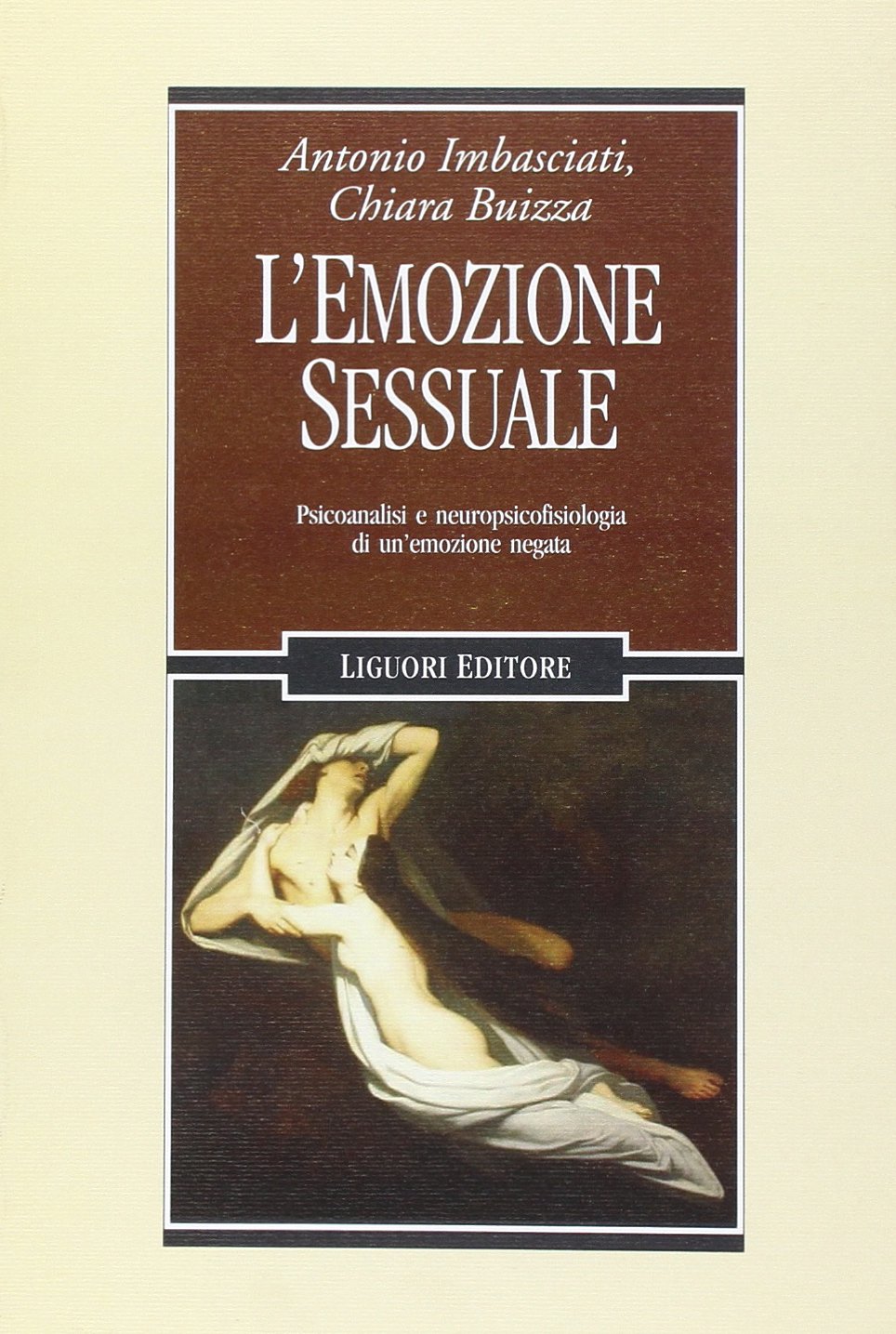 L'emozione sessuale. Psicoanalisi e neuropsicofisiologia di un'emozione negata book
