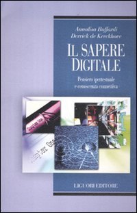 Il sapere digitale. Pensiero ipertestuale e conoscenza connettiva book
