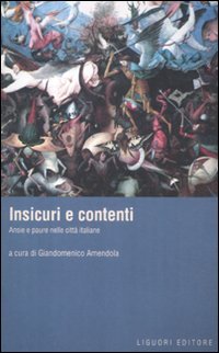 Insicuri e contenti. Ansie e paure nelle città italiane book