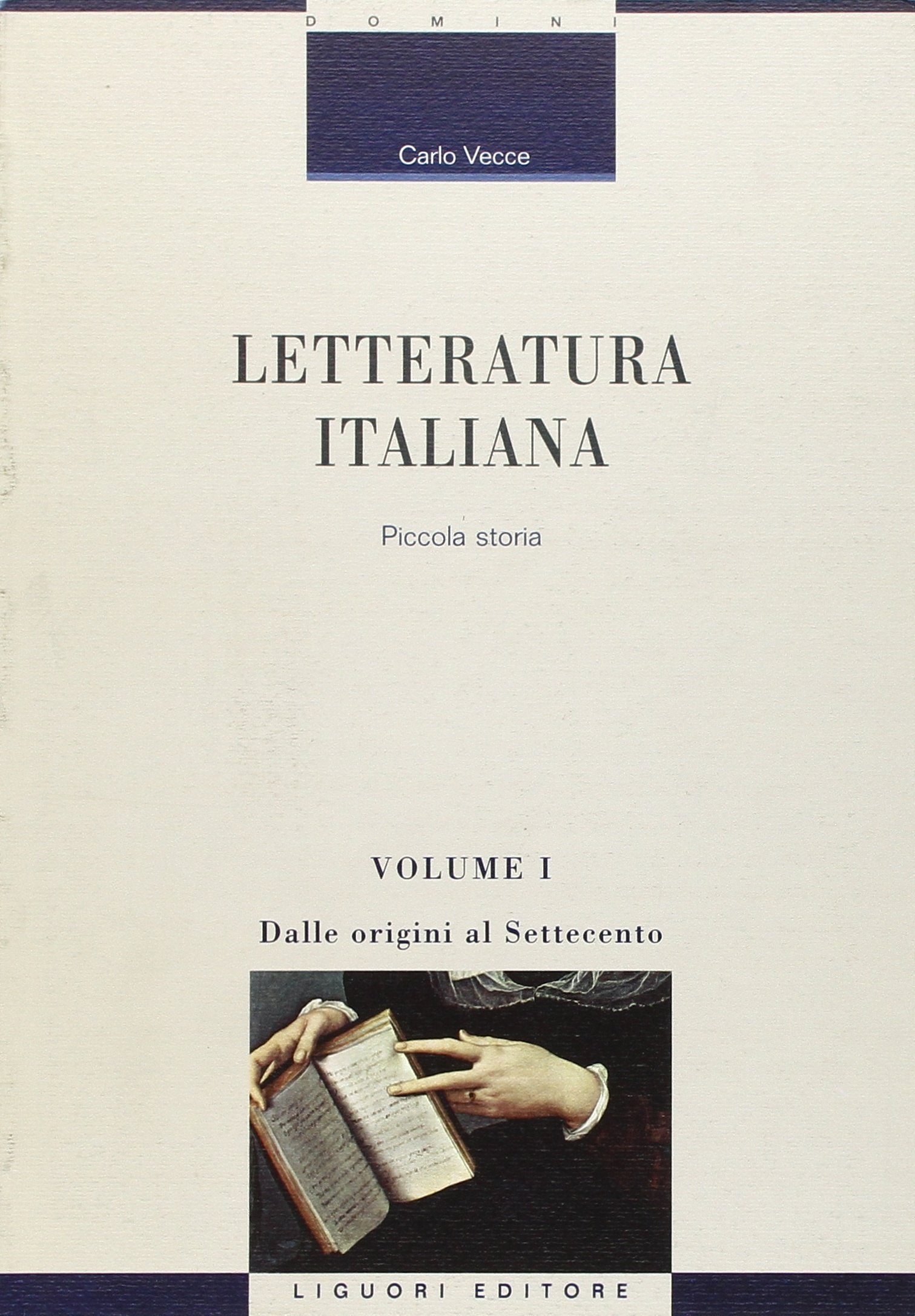 Letteratura italiana. Piccola storia. Dalle origini al Settecento (Vol. 1): Volume 1 : Dalle origini al settecento (Critica e letteratura) Contemporary literature Books